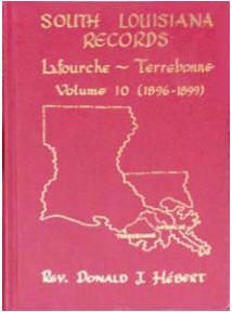 South Louisiana Records by Rev. Donald J. Hébert, Volume 10, 1896-1899 for Lafourche and Terrebonne parishes